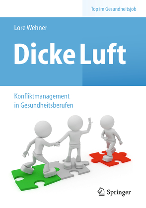 Dicke Luft – Konfliktmanagement in Gesundheitsberufen von Wehner,  Lore