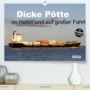 Dicke Pötte im Hafen und auf großer Fahrt (Premium, hochwertiger DIN A2 Wandkalender 2022, Kunstdruck in Hochglanz) von SchnelleWelten