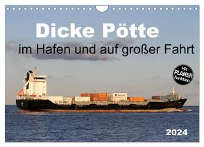 Dicke Pötte im Hafen und auf großer Fahrt (Wandkalender 2024 DIN A4 quer), CALVENDO Monatskalender von SchnelleWelten,  SchnelleWelten