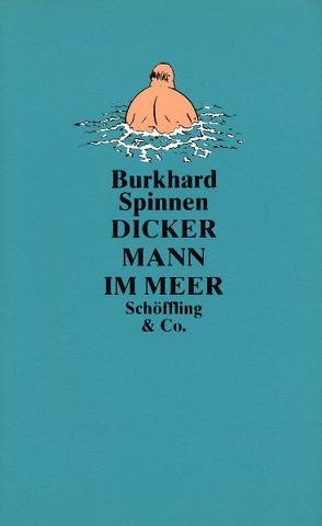 Dicker Mann im Meer von Berner,  Rotraut S, Spinnen,  Burkhard