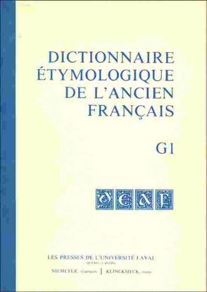 Dictionnaire étymologique de l’ancien français (DEAF). Buchstabe G / Dictionnaire étymologique de l’ancien français (DEAF). Buchstabe G. Komplett Fasc. 1-10 von Baldinger,  Kurt, Städtler,  Thomas