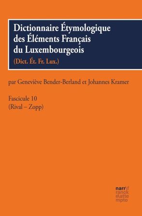 Dictionnaire Étymologique des Éléments Francais du Luxembourgeois von Bender-Berland,  Geneviève, Kramer,  Johannes