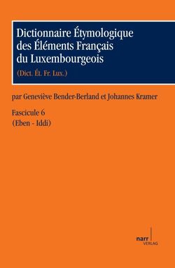 Dictionnaire Étymologique des Éléments Français du Luxembourgeois von Bender-Berland,  Geneviève, Kramer,  Johannes, Reisdoerfer,  Joseph