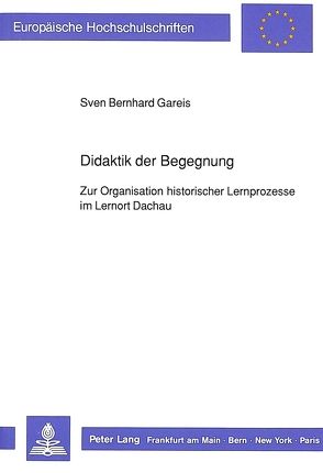 Didaktik der Begegnung von Gareis,  Sven