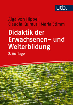 Didaktik der Erwachsenen- und Weiterbildung von Kulmus,  Claudia, Stimm,  Maria, von Hippel,  Aiga