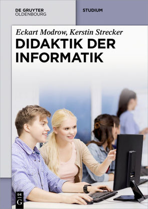 Didaktik der Informatik von Modrow,  Eckart, Strecker,  Kerstin