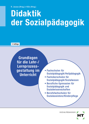 Didaktik der Sozialpädagogik von Albrecht,  Brit, Büchin-Wilhelm,  Irmgard, Dr. Jaszus,  Rainer, Dr. Karber,  Anke, Dr. Krüssel,  Herrmann, Dr. Küls,  Holger, Dr. Püttmann,  Carsten, Grüneberg,  Lutz, Jaszus,  Gritta-Anne, Kolbe-Peythieu,  Julia, Lauer,  Christian, Moh,  Petra, Prof. Dr. Lamp,  Fabian, Reuter,  Sonja, Ruff,  Amelie, von Raben,  Barbara