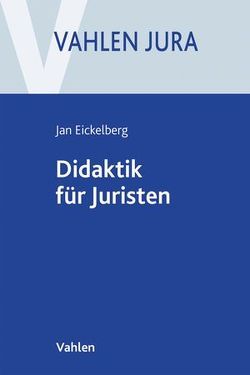 Didaktik für Juristen von Eickelberg,  Jan