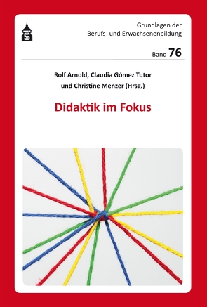 Didaktik im Fokus von Arnold,  Rolf, Gómez Tutor,  Claudia, Menzer,  Christine