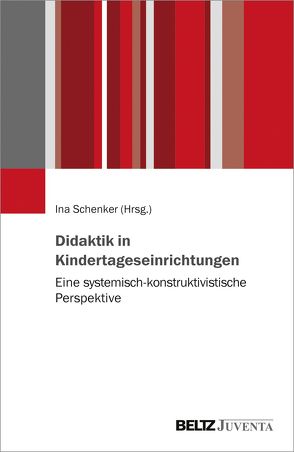 Didaktik in Kindertageseinrichtungen von Schenker,  Ina