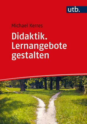 Didaktik. Lernangebote gestalten von Kerres,  Michael