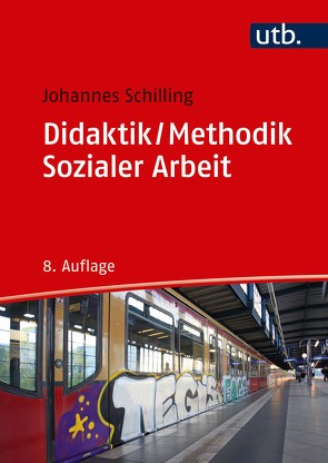 Didaktik / Methodik Sozialer Arbeit von Schilling,  Johannes