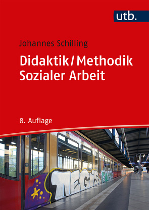 Didaktik / Methodik Sozialer Arbeit von Schilling,  Johannes