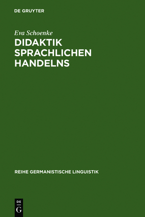 Didaktik sprachlichen Handelns von Schoenke,  Eva