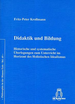 Didaktik und Bildung von Krollmann,  Fritz P