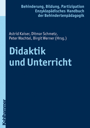 Didaktik und Unterricht von Beck,  Iris, Feuser,  Georg, Jantzen,  Wolfgang, Kaiser,  Astrid, Schmetz,  Ditmar, Wachtel,  Peter, Werner,  Birgit