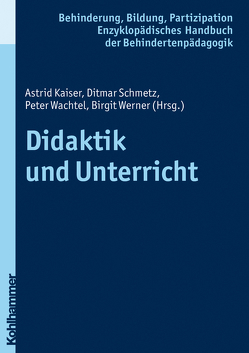 Didaktik und Unterricht von Beck,  Iris, Feuser,  Georg, Jantzen,  Wolfgang, Kaiser,  Astrid, Schmetz,  Ditmar, Wachtel,  Peter, Werner,  Birgit