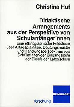 Didaktische Arrangements aus der Perspektive von SchulanfängerInnen von Huf,  Christina