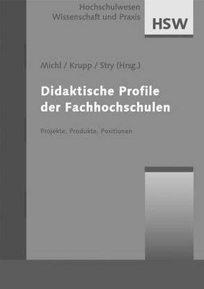 Didaktische Profile der Fachhochschulen von Krupp,  Paul, Michl,  Werner, Stry,  Yvonne