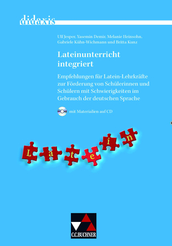 didaxis / Lateinunterricht integriert von Demir,  Yasemin, Heinsohn,  Melanie, Jesper,  Ulf, Kuhlmann,  Peter, Kühn-Wichmann,  Gabriele, Kunz,  Britta, Rühl,  Meike