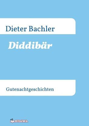 Diddibär von Bachler,  Dieter