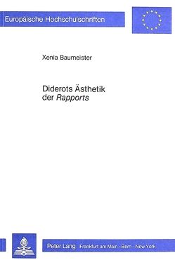 Diderots Ästhetik der Rapports von Baumeister,  Xenia