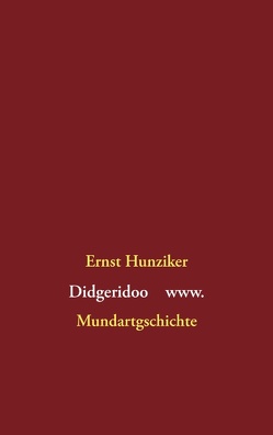 Didgeridoo www von Hunziker,  Ernst