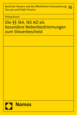 Die §§ 164, 165 AO als besondere Nebenbestimmungen zum Steuerbescheid von Büsch,  Philipp