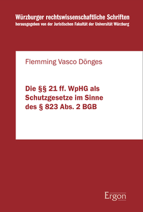 Die §§ 21 ff. WpHG als Schutzgesetze im Sinne des § 823 Abs. 2 BGB von Dönges,  Flemming-Vasco