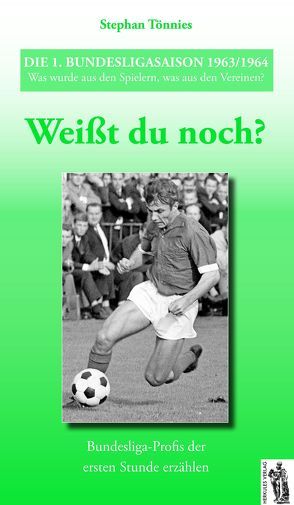 Die 1. Bundesligasaison 1963/1964 von Tönnies,  Stephan