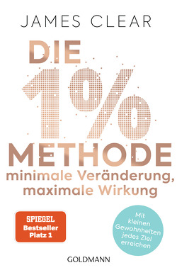 Die 1%-Methode – Minimale Veränderung, maximale Wirkung von Clear,  James, Tschöpe,  Annika