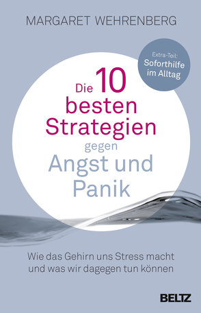 Die 10 besten Strategien gegen Angst und Panik von Nohl,  Andreas, Wehrenberg,  Margaret