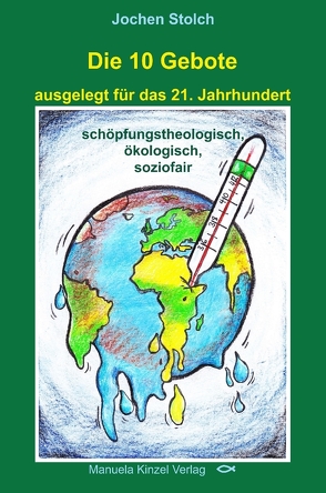 Die 10 Gebote ausgelegt für das 21. Jahrhundert von Mester,  Stephanie, Stolch,  Jochen