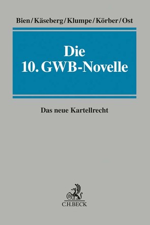 Die 10. GWB-Novelle von Ackermann,  Thomas, Bayer,  Julia, Bechtold,  Rainer, Becker,  Björn Christian, Bernhard,  Jochen, Bien,  Florian, Bodenstein,  Ines, Brenner,  Tobias, Breuer,  Ludger, Bueren,  Eckart, Esser,  Michael, Friedrich,  Karl, Fülling,  Daniel, Höft,  Jan Christoph, Holthoff-Frank,  Klaus, Kallfass,  Gunnar, Käseberg,  Thorsten, Klumpe,  Gerhard, Klumpp,  Ulrich, Körber,  Torsten, Lahme,  Rüdiger, Ludwigs,  Markus, Murza,  Maja, Ost,  Konrad, Pfeffer,  Ulrich, Roesen,  Katrin, Ruster,  Andreas, Sabir,  Sabine, Schuster,  Frank Peter, Seitz,  Natalie, Thiede,  Thomas, Weitbrecht,  Andreas