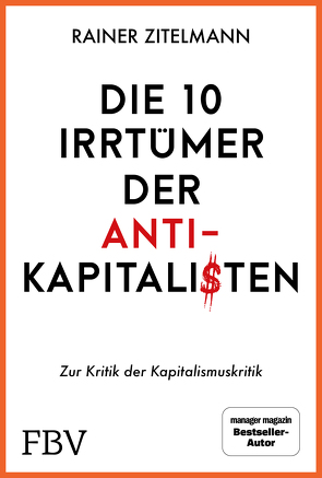 Die 10 Irrtümer der Antikapitalisten von Zitelmann,  Rainer