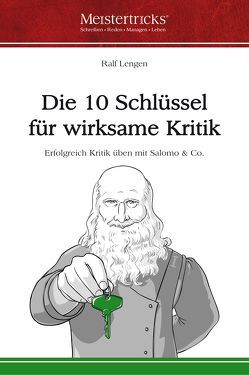 Die 10 Schlüssel für wirksame Kritik von Georg,  Ferdinand, Lengen,  Ralf