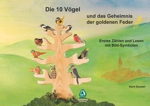 Die 10 Vögel und das Geheimnis der goldenen Feder von Deuster,  Karin