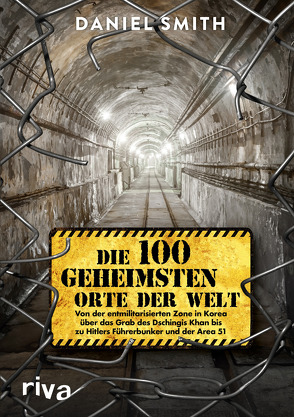 Die 100 geheimsten Orte der Welt von Smith,  Daniel