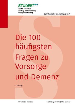 Die 100 häufigsten Fragen zu Vorsorge und Demenz von Anwälte und Notare,  Studer