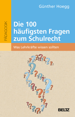 Die 100 häufigsten Fragen zum Schulrecht von Hoegg,  Günther