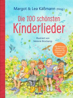 Die 100 schönsten Kinderlieder – Mit einfachen Noten und Akkorden für Gitarre und Klavier von Brockamp,  Melanie, Käßmann,  Lea, Käßmann,  Margot