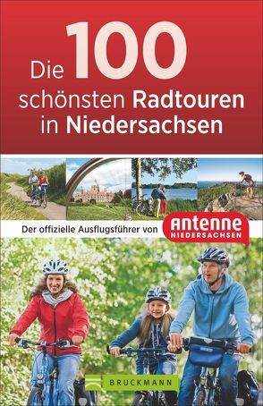 Die 100 schönsten Radtouren in Niedersachsen von Antenne Niedersachsen,  NN