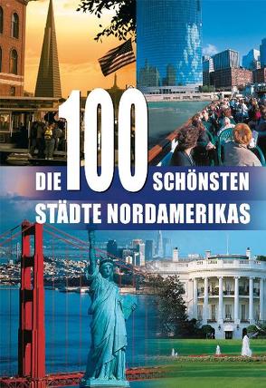 Die 100 schönsten Städte Nordamerikas von Pehle,  Tobias