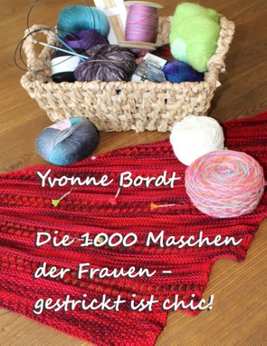 Die 1000 Maschen der Frauen von Bordt,  Yvonne, Soisses,  Cornelia von, Soisses,  Franz von