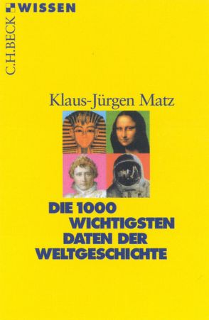 Die 1000 wichtigsten Daten der Weltgeschichte von Matz,  Klaus-Jürgen