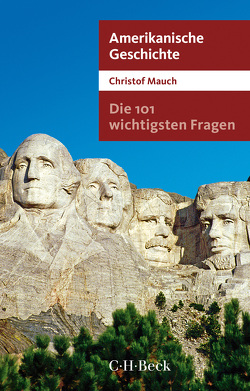 Die 101 wichtigsten Fragen – Amerikanische Geschichte von Mauch,  Christof