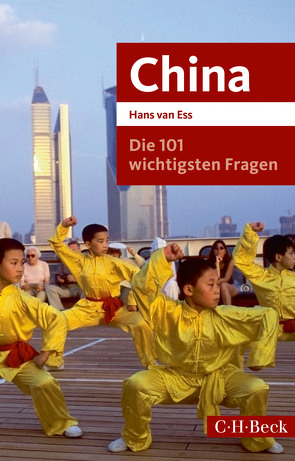 Die 101 wichtigsten Fragen – China von Ess,  Hans van