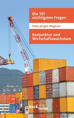 Die 101 wichtigsten Fragen – Konjunktur und Wirtschaftswachstum von Wagener,  Hans-Jürgen