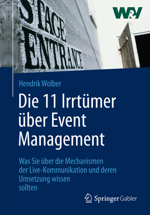 Die 11 Irrtümer über Event Management von Wolber,  Hendrik