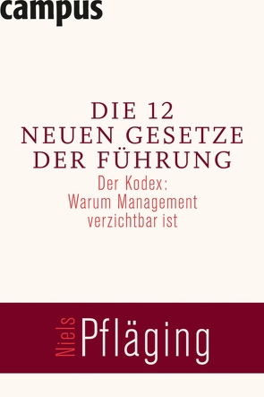 Die 12 neuen Gesetze der Führung von Pfläging,  Niels